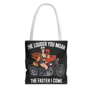 Biker Chick Tote Bag - The Louder You Moan the Faster I Come - Pinup Medic - Motorcycle - Color Choice